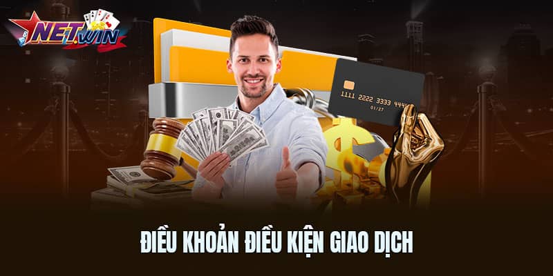 Điều khoản điều kiện giao dịch Điều khoản điều kiện giao dịch