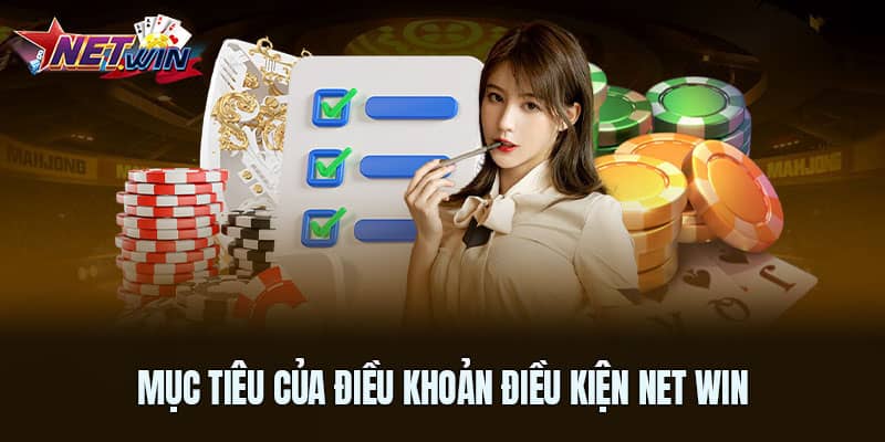 Mục tiêu của điều khoản điều kiện Net Win Mục tiêu của điều khoản điều kiện Net Win